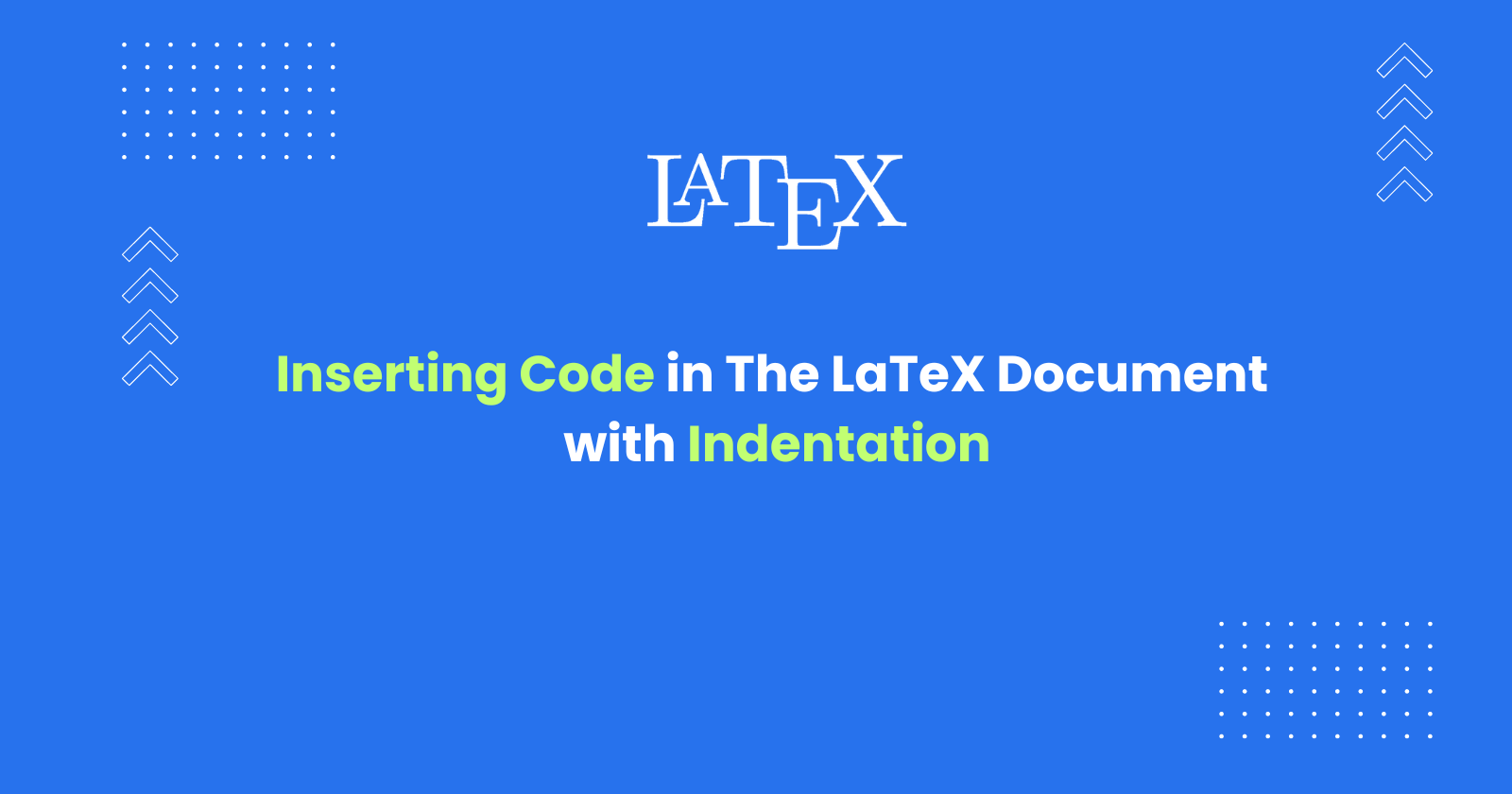 Insert Code In Latex Document With Indentation